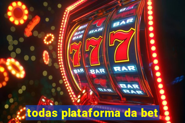 todas plataforma da bet